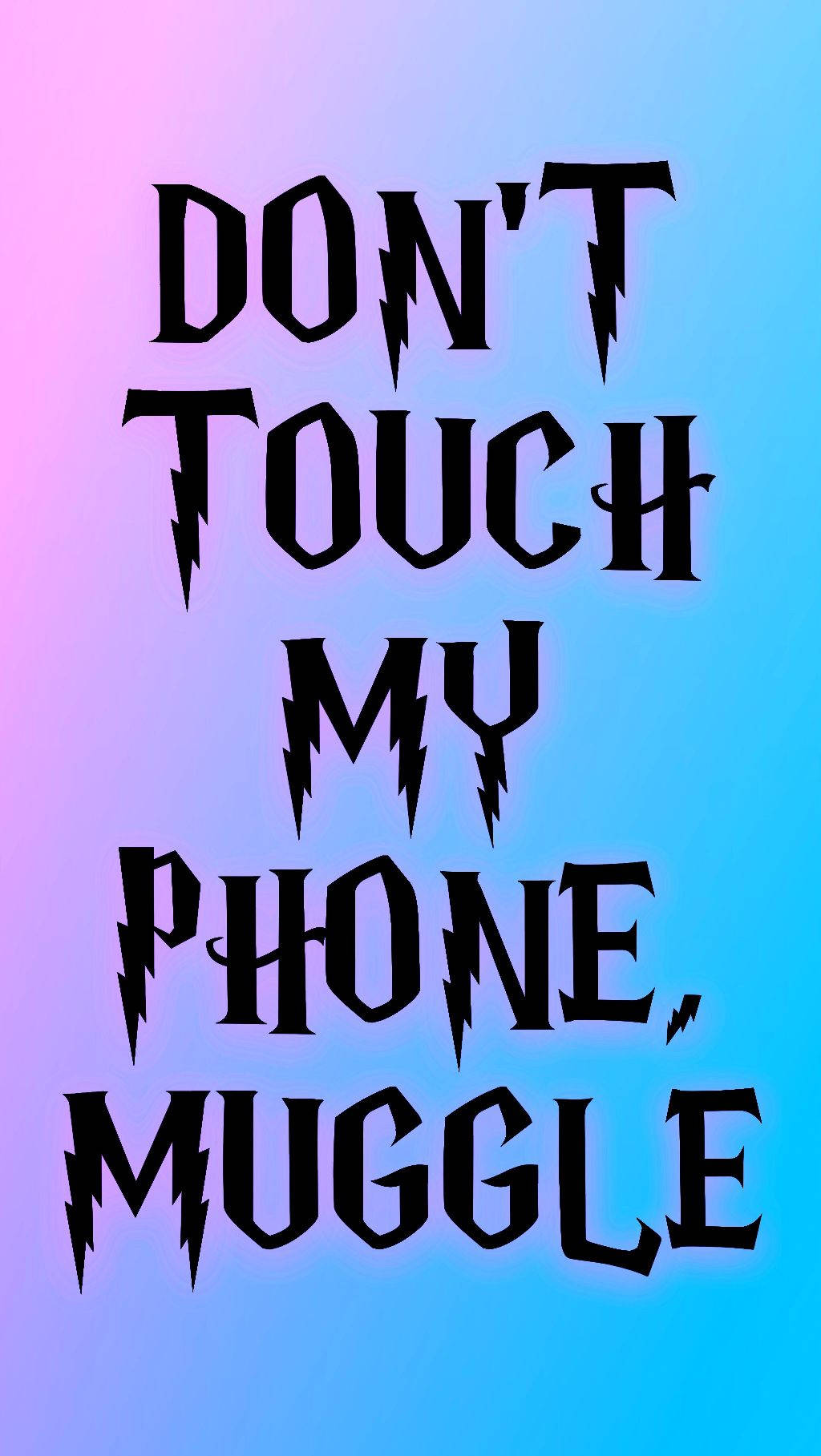 Dont Touch My Phone 1024X1817 wallpaper