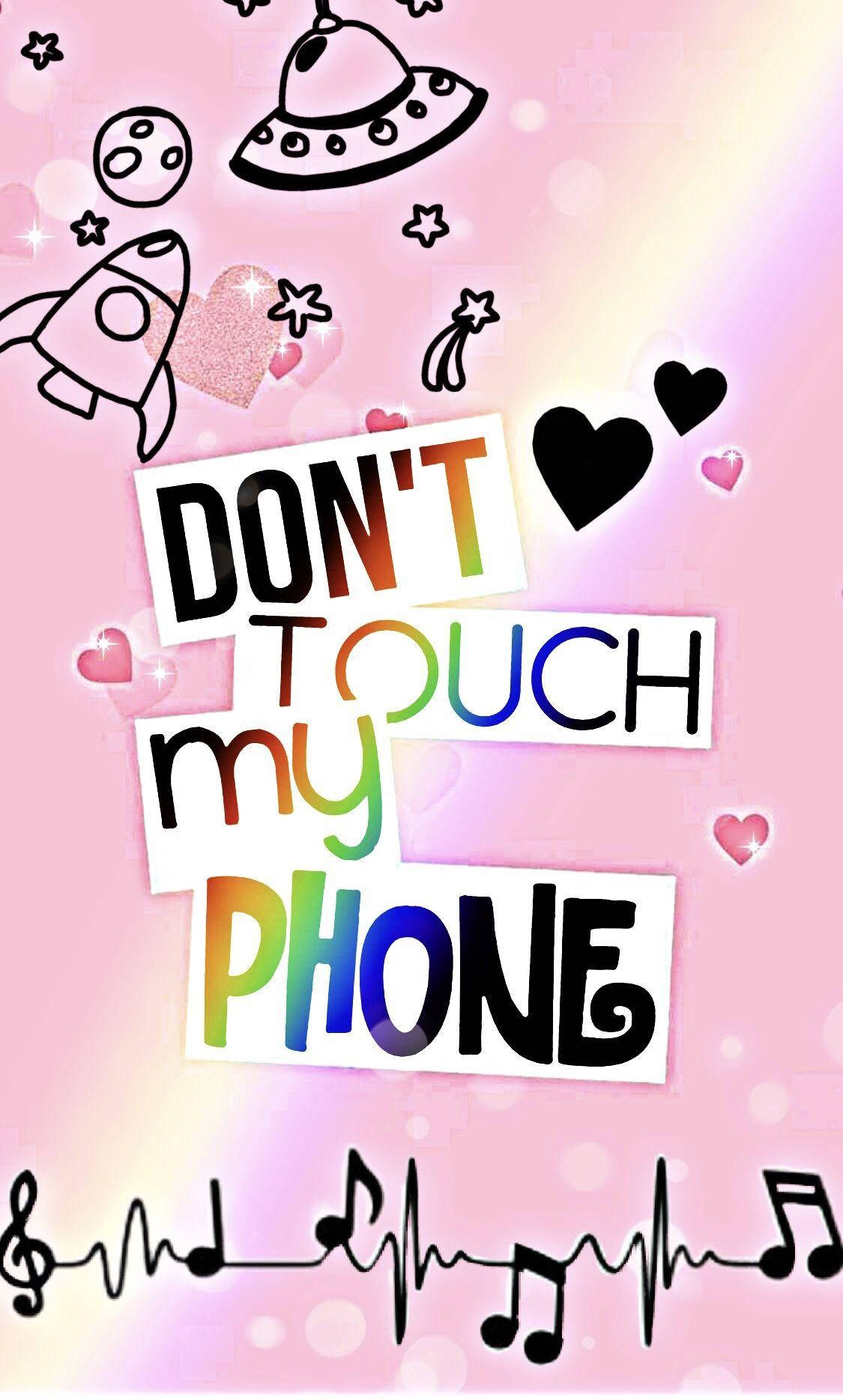 Dont Touch My Phone 1125X1869 wallpaper