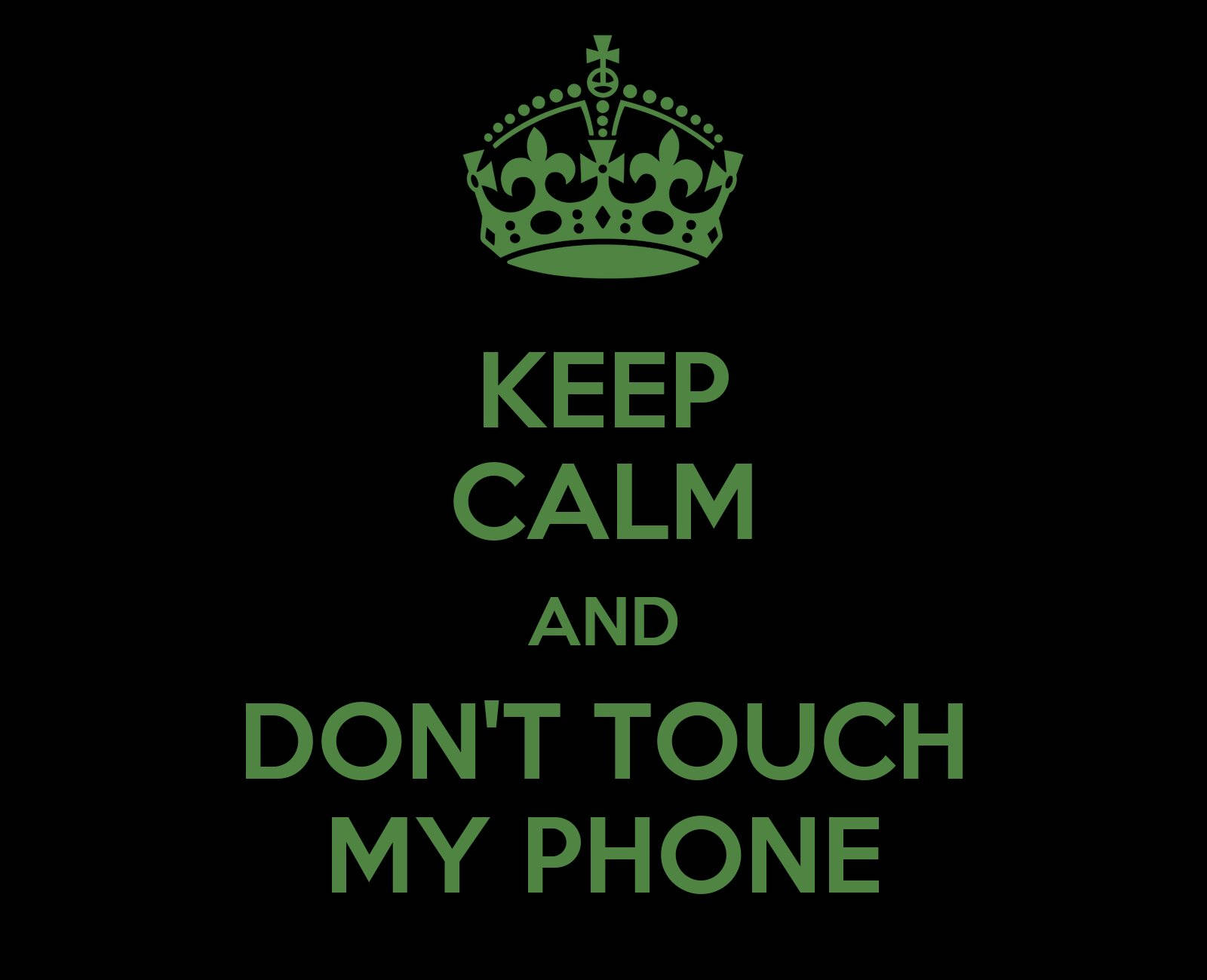 Dont Touch My Phone 1600X1300 wallpaper