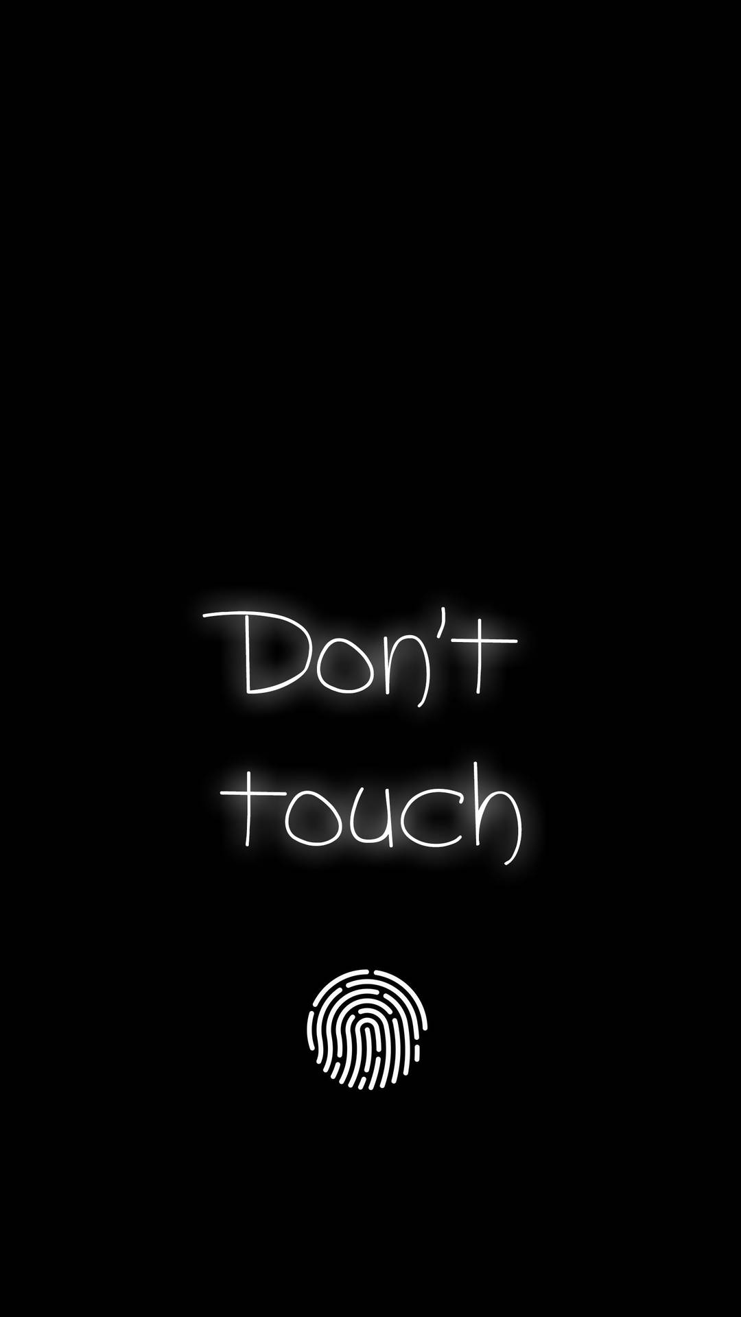 Dont Touch My Phone 1620X2880 wallpaper