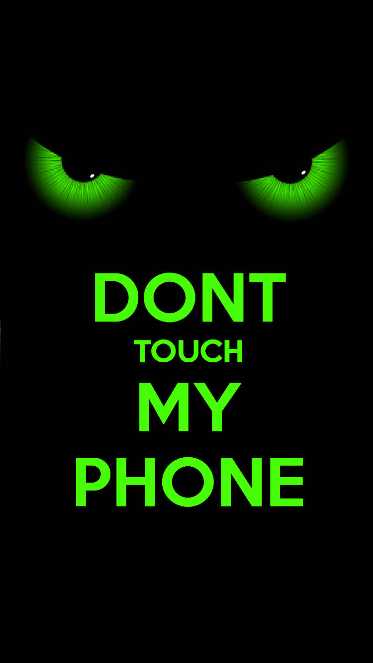 Dont Touch My Phone 750X1334 wallpaper