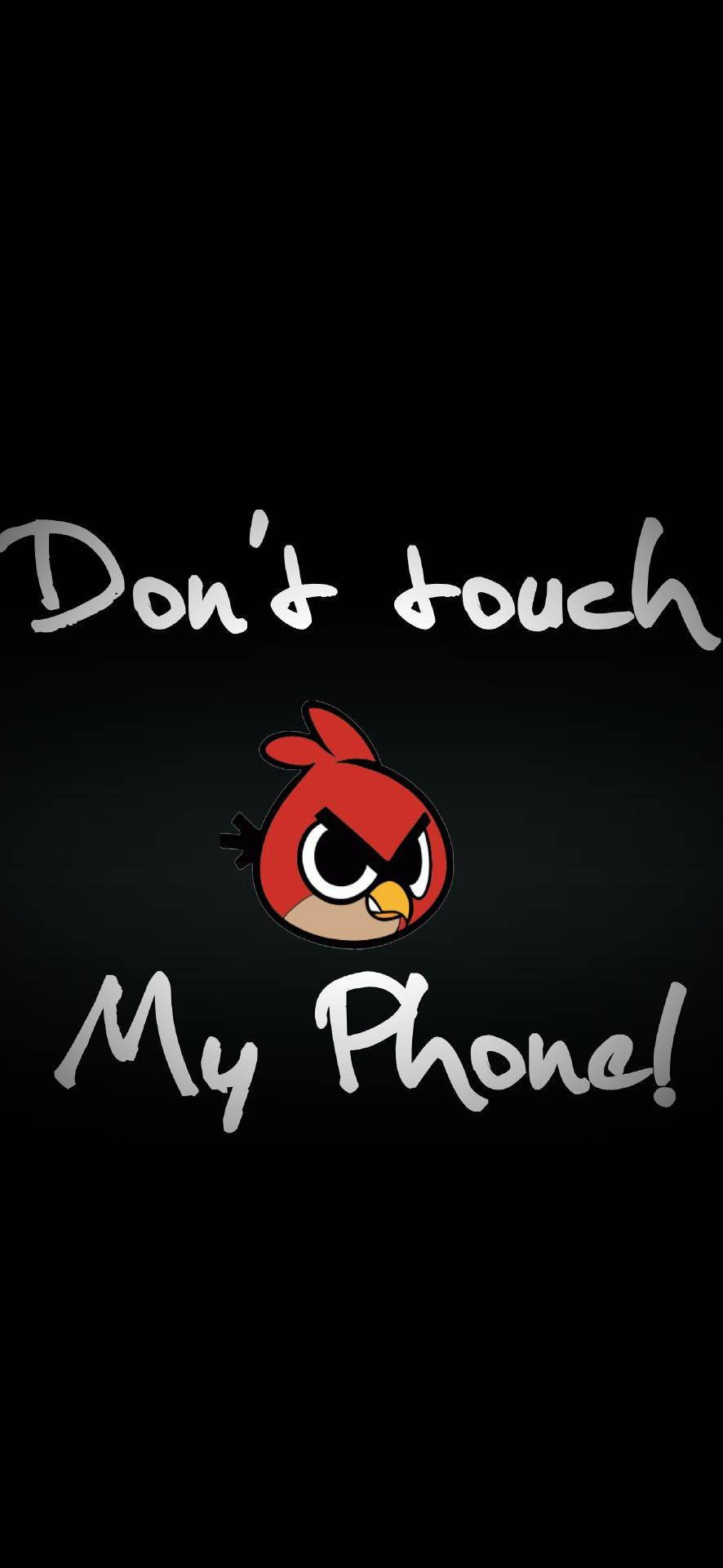 Dont Touch My Phone 886X1920 wallpaper