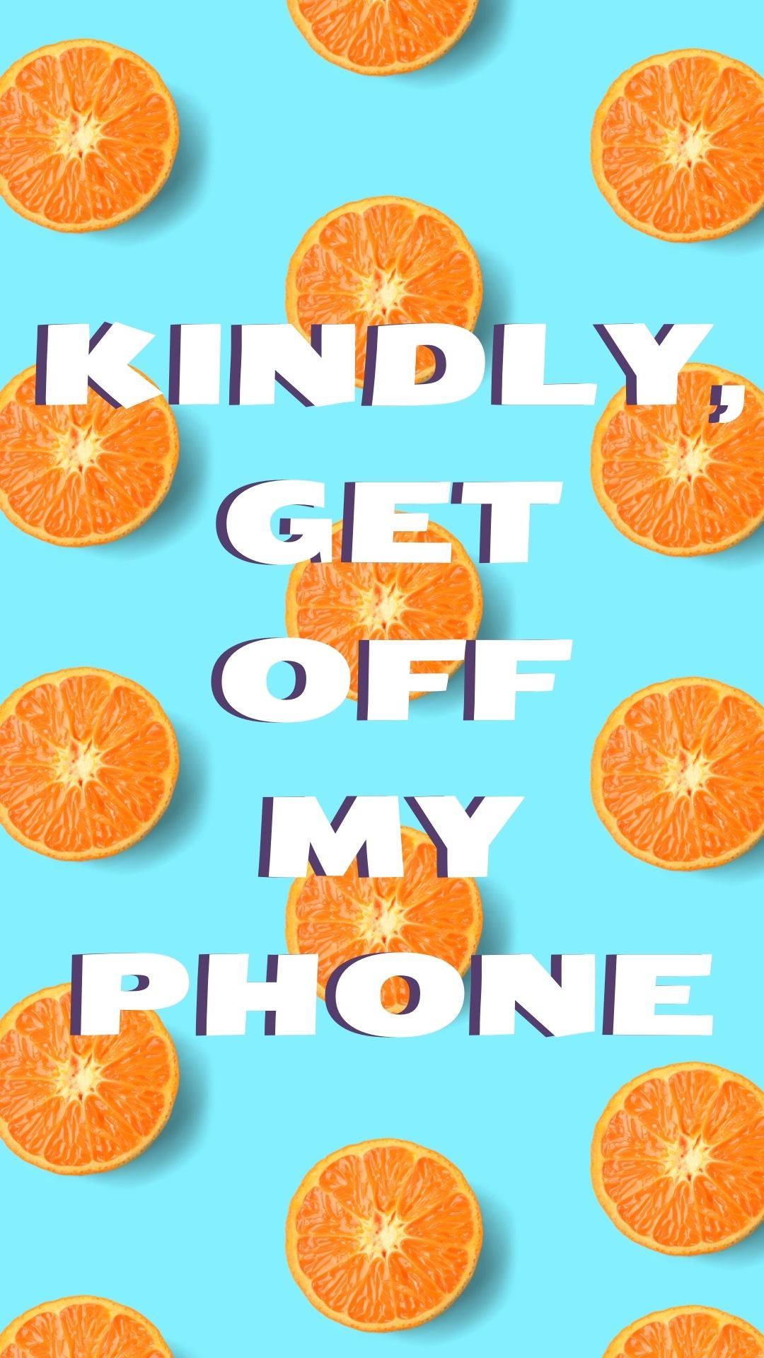 Get Off My Phone 1080X1920 Wallpaper and Background Image