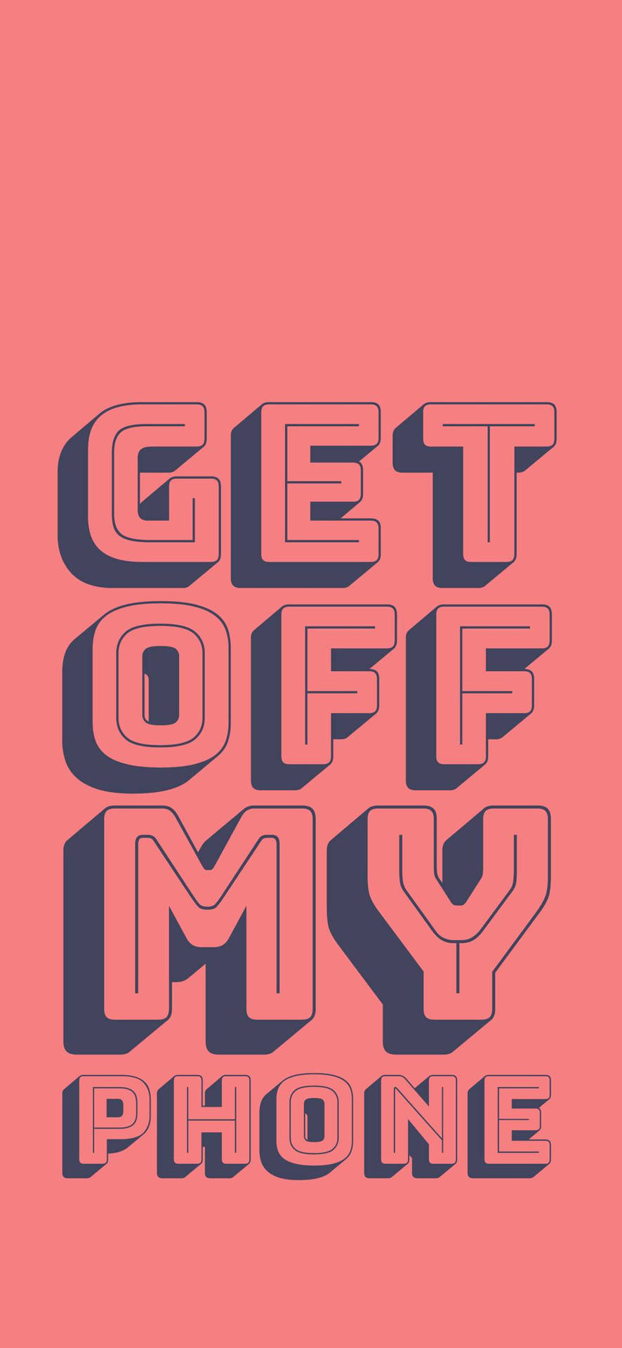 Get Off My Phone 1080X2340 Wallpaper and Background Image