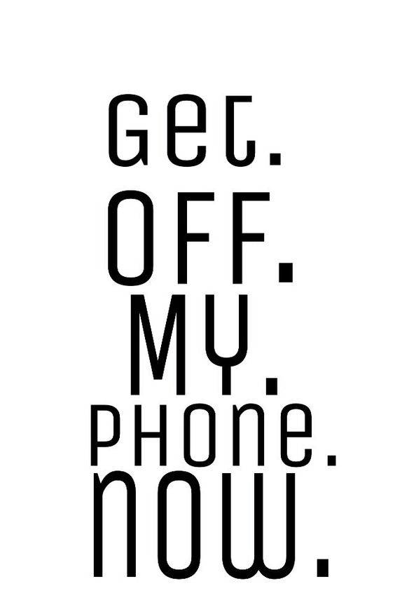 Get Off My Phone 564X846 Wallpaper and Background Image